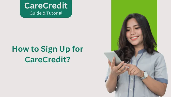 How to Sign Up for CareCredit?