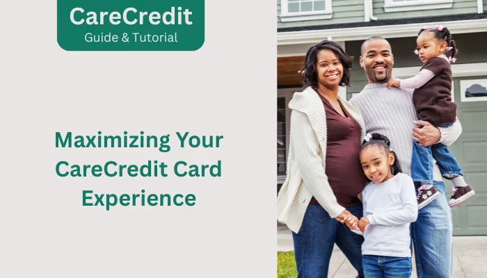 Maximizing Your CareCredit Card Experience