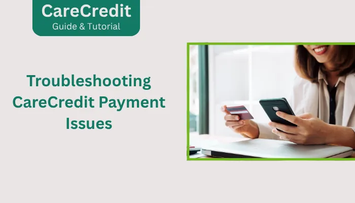 Troubleshooting CareCredit Payment Issues