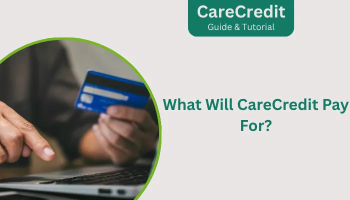 What Will CareCredit Pay For?