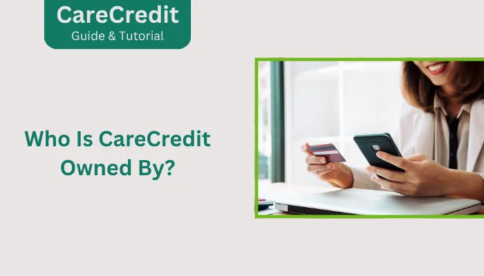 Who Is CareCredit Owned By?